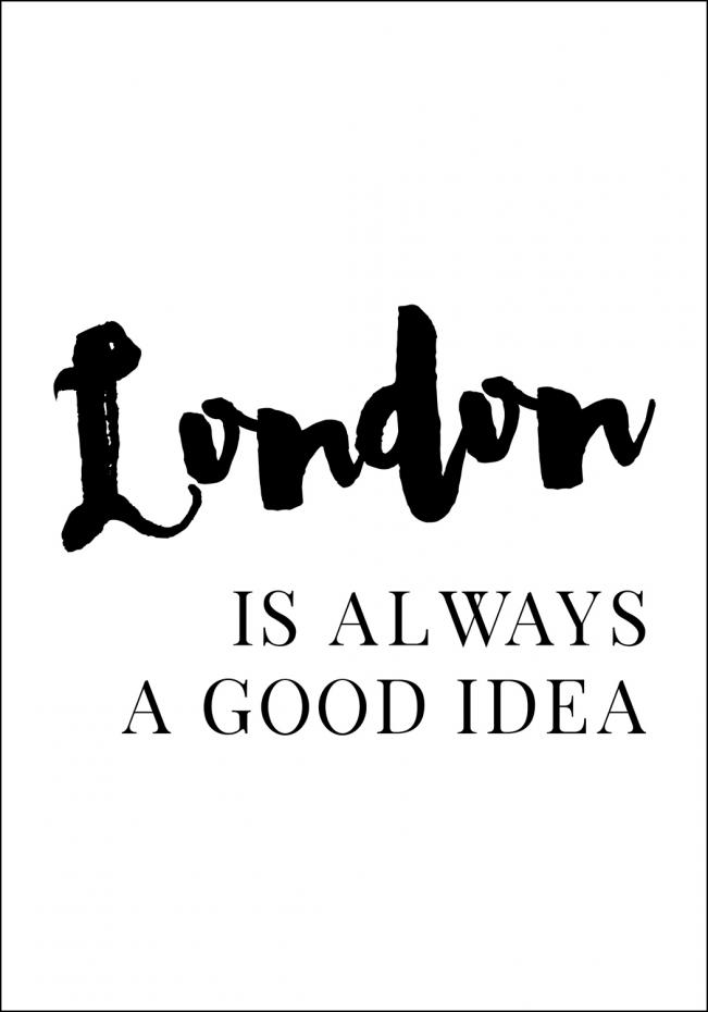 London is always good Poster