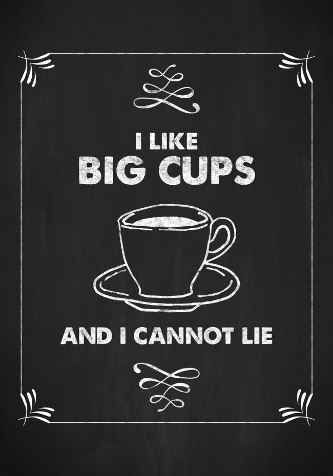 I like big cups Poster