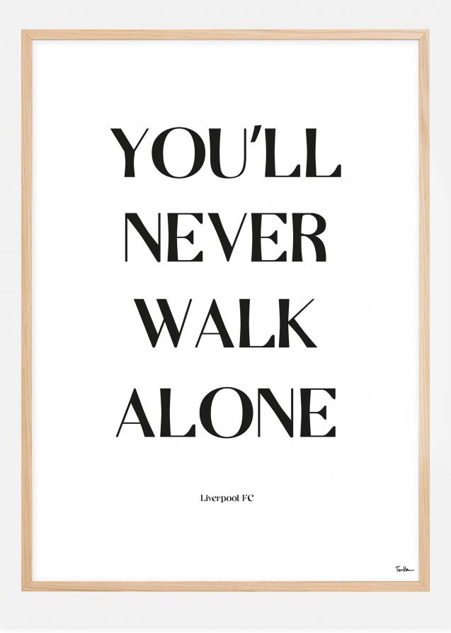 You Will Never Walk Alone - Liverpool Poster