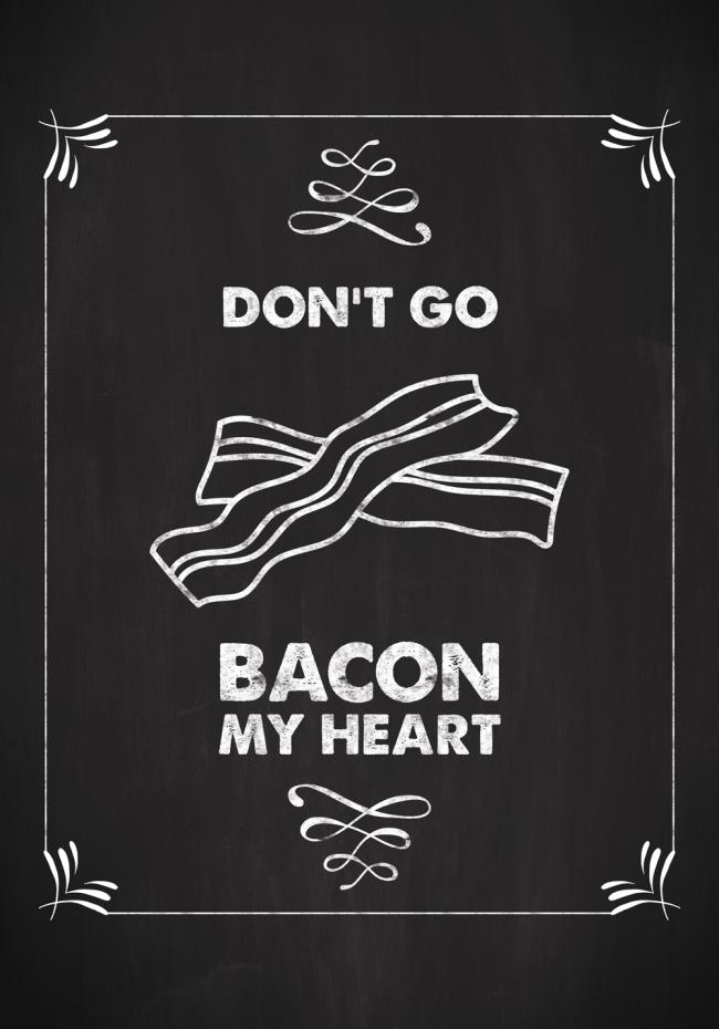 Dont go bacon my heart Poster