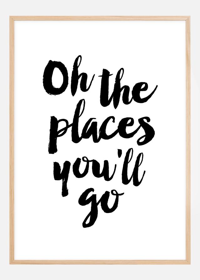 Oh the places you'll go Poster